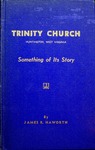Trinity Church, Huntington, West Virginia: Something of Its Story