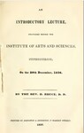 Introductory Lecture Delivered before the Institute of Arts and Sciences, Pittsburgh, on the 20th December, 1836