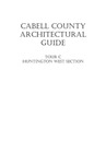 Cabell County Architectural Guide, Tour C: Huntington West Section by Carlos Bozzoli