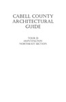 Cabell County Architectural Guide, Tour D: Huntington Northeast Section by Carlos Bozzoli
