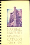 Graduate Catalog, 1989-1990 by Marshall University