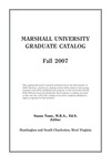 Graduate Catalog, Fall 2007 by Marshall University