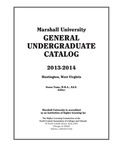 General Undergraduate Catalog, 2013-2014 by Marshall University