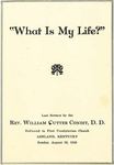What Is My Life? by William Cutter Condit