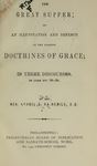 Great Supper; An Illustration and Defence of the Leading Doctrines of Grace; in Three Discourses, on Luke XIV, 16-24