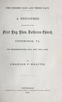 Former Days and These Days: A Discourse Delivered in the First Eng. Evan. Lutheran church, Pittsburgh, PA., on Thanksgiving Day, Nov. 20th, 1856 by Charles Porterfield Krauth
