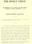 Spoilt Child: An Address in the Rodef Shalom Temple, Pittsburgh, Sunday, November 17, 1912