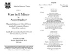 Marshall University Music Department Presents a Mass in E Minor by Anton Bruckner, Marshall University Choral Union, Marshall University Chorus, Robert Wray, conductor, Marshall University Chamber Choir, David Castleberry, conductor by Robert Wray and David Castleberry