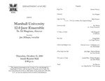 Marshall University Music Department Presents a Marshall University 12.0 Jazz Ensemble, Dr. Ed Bingham, director, featuring, Jen Billups, vocalist by Ed Bingham and Jen Billups