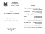 Marshall University Music Department Presents the MU Trombone Ensemble, Michael Stroeher, director, Thomas Cavender, trombone soloist by Michael Stroeher and Thomas Cavender