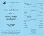 Marshall University Music Department Presents a Guitar Studio Recital, featuring students of, Sean Beavers, and the, Marshall University, Guitar Ensemble, Sean Beavers, director by Sean Beavers