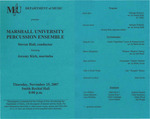 Marshall University Music Department Presents the Marshall University Percussion Ensemble, Steven Hall, conductor, featuring, Jeremy Kirk, marimba by Steven Hall and Jeremy Kirk