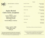 Marshall University Music Department presents a Junior Recital, Chris Clark, saxophone, assisted by, Andrew Winter, guitar, James Lykens, bass, Mark Haas, drums, and, Patrick Billups, trombone by Chris Clark