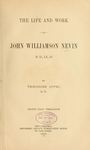 Life and Work of John Williamson Nevin, D.D., LL. D