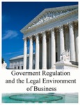 Government Regulation and the Legal Environment of Business