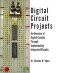 Digital Circuit Projects: An Overview of Digital Circuits Through Implementing Integrated Circuits