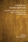 Critical Expressivism: Theory and Practice in the Composition Classroom