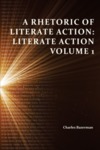 A Rhetoric of Literate Action: Literate Action Volume 1