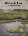 Wetlands Law: A Course Source