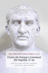 Cicero/ On Pompey’s Command (De Imperio)/ 27-49. Latin Text/ Study Aids with Vocabulary/ Commentary/ and Translation