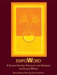 EmpoWord: A Student-Centered Anthology & Handbook for College Writers