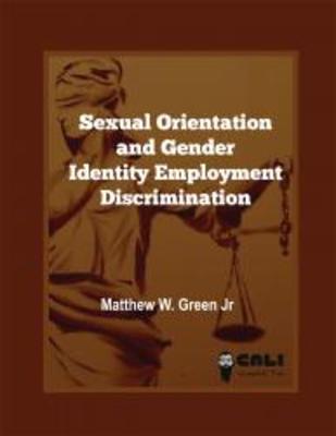 "Sexual Orientation and Gender Identity Employment Discrimination"