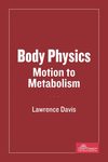 Body Physics: Motion to Metabolism