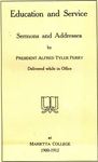 Education and Service: Sermons and Addresses Delivered while in Office at Marietta College, 1900-1912