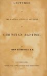 Lectures on the Nature, Subjects and Mode of Christian Baptism