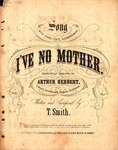I've No Mother by T. Smith
