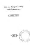 Men and Religion To-Day and Fifty Years Ago by Wiley Winton Smith