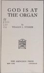 God is at the Organ by William Le Roy Stidger