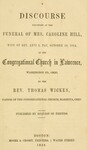 Discourse Delivered at the Funeral of Mrs. Caroline Hill, Wife of Rev. Levi L. Fay, October 10, 1854: at the Congregational Church in Lawrence, Washington Co., Ohio by Thomas Wickes