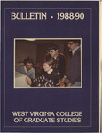 West Virginia College of Graduate Studies Bulletin, 1988-1990 by WVCOGS
